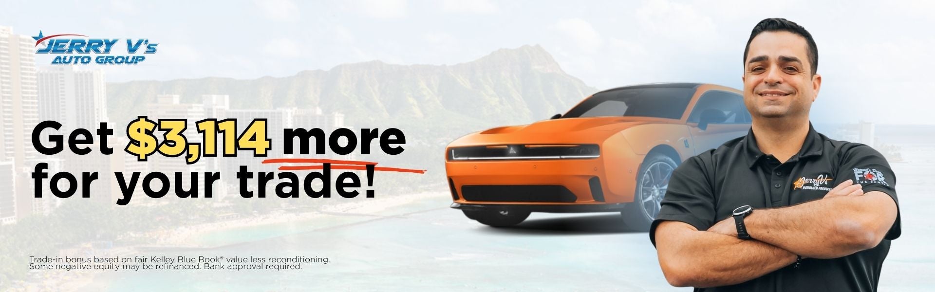 Get up to $3,114 more for your trade!